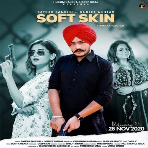 Soft Skin Gurlez Akhtar, Satkar Sandhu Mp3 Song Free Download