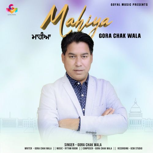 Mahiya Gora Chak Wala Mp3 Song Free Download