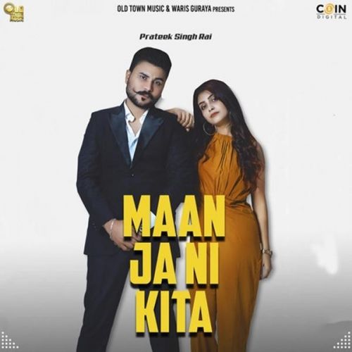 Maan Ja Ni Kita Prateek Singh Rai Mp3 Song Free Download