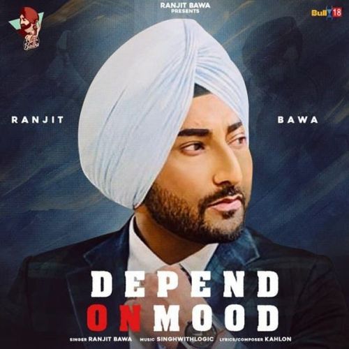 Depend On Mood Ranjit Bawa Mp3 Song Free Download