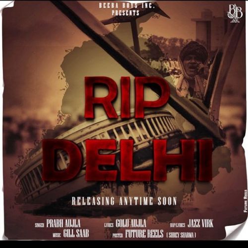 Rip Delhi Prabh Aujla, Jazz Virk Mp3 Song Free Download