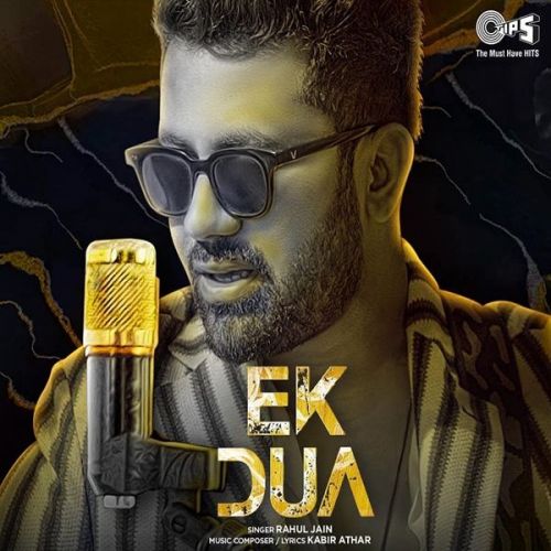 Ek Dua Rahul Jain Mp3 Song Free Download