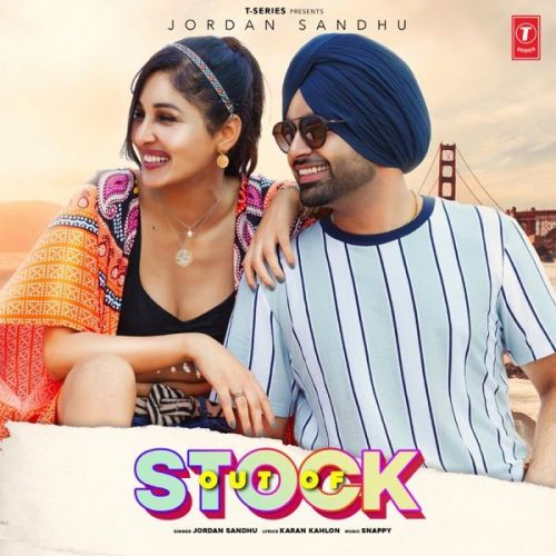 Out of Stock (Full Song) Jordan Sandhu Mp3 Song Free Download