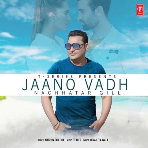 Jaano Vadh Nachhatar Gill Mp3 Song Free Download