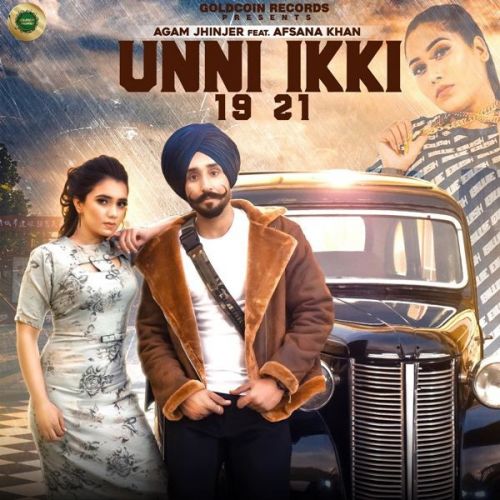 Unni Ikki 19 21 Afsana Khan, Agam Jhinjer Mp3 Song Free Download