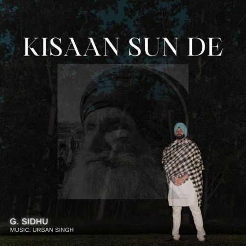 Kisaan Sun De G Sidhu Mp3 Song Free Download