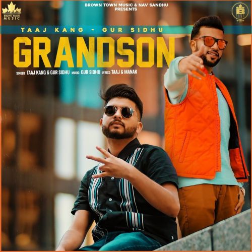 Grandson Gur Sidhu, Taaj Kang Mp3 Song Free Download