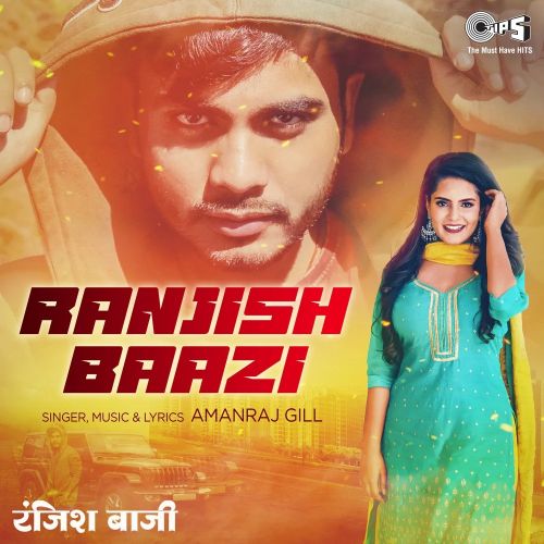 Ranjish Baazi Amanraj Gill Mp3 Song Free Download