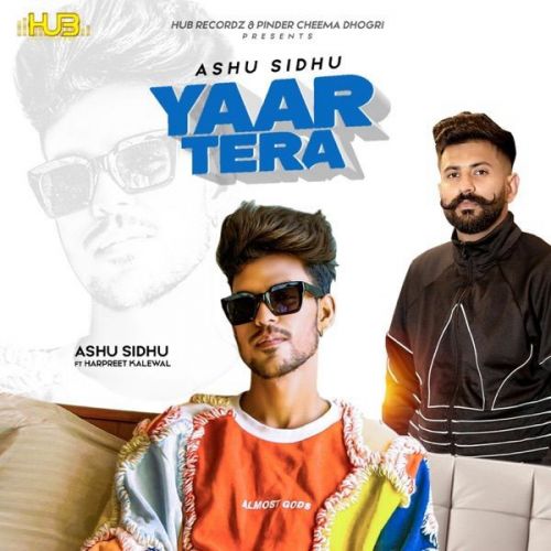 Yaar Tera Harpreet Kalewal, Ashu Sidhu Mp3 Song Free Download