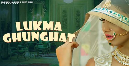 Lukma Ghunghat Somvir Kathurwal Mp3 Song Free Download