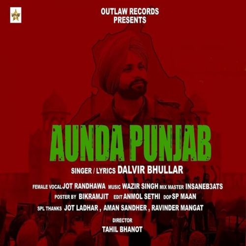 Aunda Punjab Dalvir Bhullar, Jot Randhawa Mp3 Song Free Download