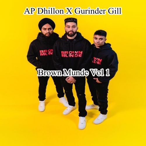 Brown Munde Vol 1 Ap Dhillon and Gurinder Gill full album mp3 songs download