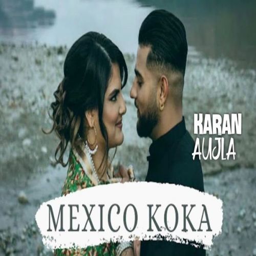 Aja Mexico Challiye Karan Aujla Mp3 Song Free Download