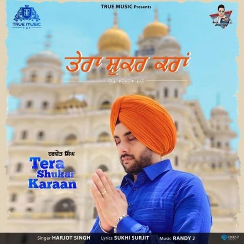 Tera Shukar Karaan Harjot Singh Mp3 Song Free Download