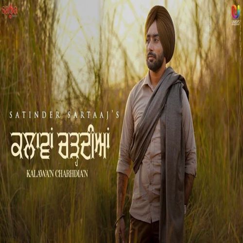 Kalavaan Chardiyan Satinder Sartaaj Mp3 Song Free Download