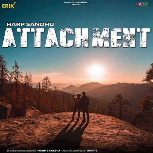 Attachment Harp Sandhu Mp3 Song Free Download