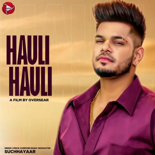 Hauli Hauli Sucha Yaar Mp3 Song Free Download