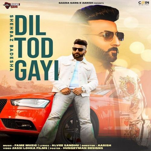 Dil Tod Gayi Shehbaz Badesha Mp3 Song Free Download