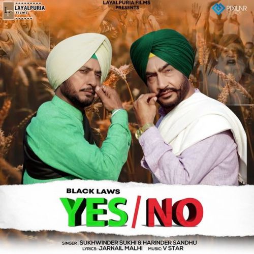 Black Laws Yes No Sukhwinder Sukhi, Harinder Sandhu Mp3 Song Free Download