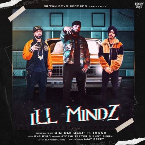 iLL MindZ Big Boi Deep, Tarna Mp3 Song Free Download