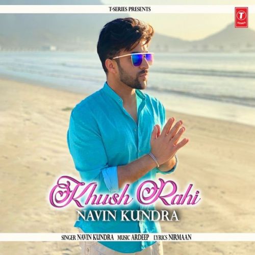 Khush Rahi Navin Kundra Mp3 Song Free Download