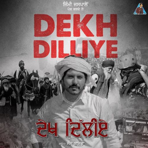 Dekh Dilliye Jass Bajwa Mp3 Song Free Download