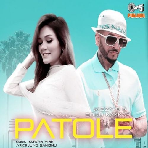 Patole Sonu Kakkar, Jazzy B Mp3 Song Free Download