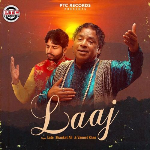 Laaj Vaneet Khan, Late Shaukat Ali Mp3 Song Free Download
