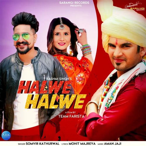 Halwe Halwe Somvir Kathurwal Mp3 Song Free Download