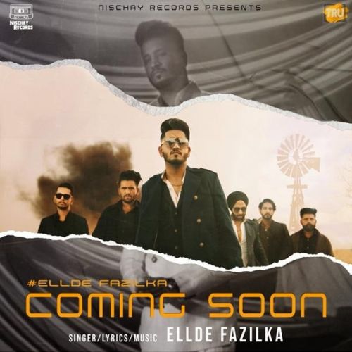 Coming Soon Ellde Fazilka Mp3 Song Free Download