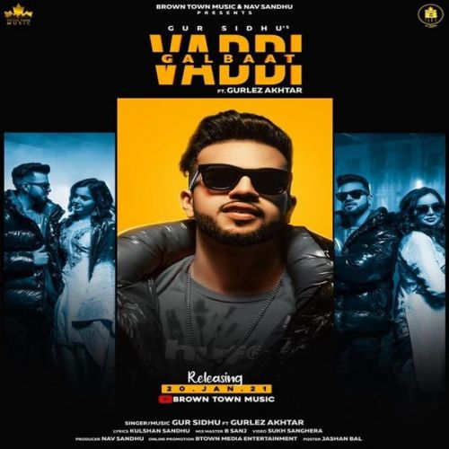 Vaddi Galbaat Gurlez Akhtar, Gur Sidhu Mp3 Song Free Download