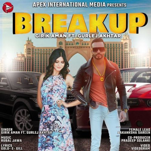 Break Up Gurlej Akhtar, Girik Aman Mp3 Song Free Download