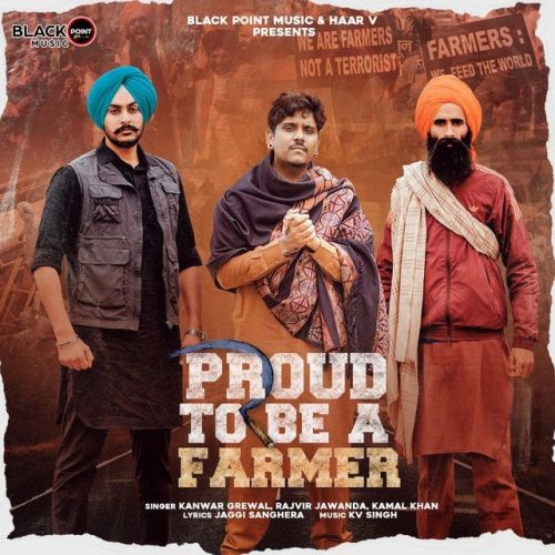 Proud To Be A Farmer Kamal Khan, Kanwar Grewal Mp3 Song Free Download