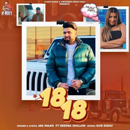 18 18 Deepak Dhillon, Jag Maan Mp3 Song Free Download