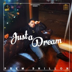 Just A Dream Prem Dhillon Mp3 Song Free Download