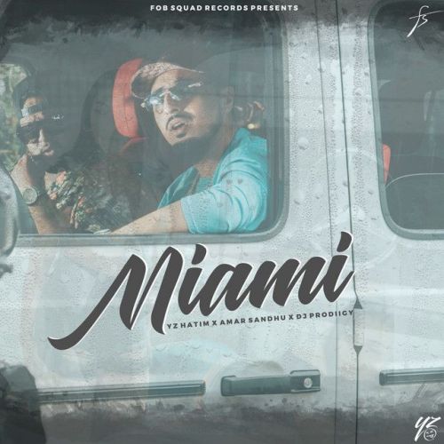 Miami Amar Sandhu, Yz Hatim Mp3 Song Free Download