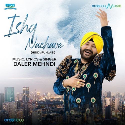 Ishq Nachave Daler Mehndi Mp3 Song Free Download