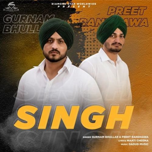 Singh Gurnam Bhullar, Preet Randhawa Mp3 Song Free Download