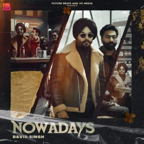 Nowadays David Singh Mp3 Song Free Download