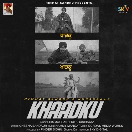 Khaadku Himmat Sandhu, Khushbaaz Mp3 Song Free Download