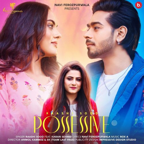 Possessive Karan Sehmbi, Raashi Sood Mp3 Song Free Download