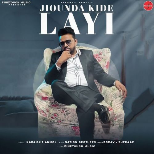 Jiounda Kide Layi Karamjit Anmol Mp3 Song Free Download