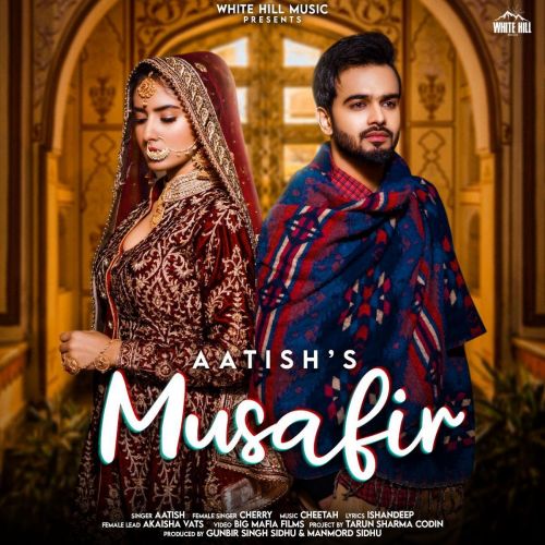 Musafir Cherry, Aatish Mp3 Song Free Download