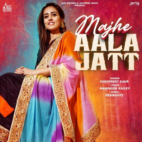 Majhe Aala Jatt Sukhpreet Kaur Mp3 Song Free Download