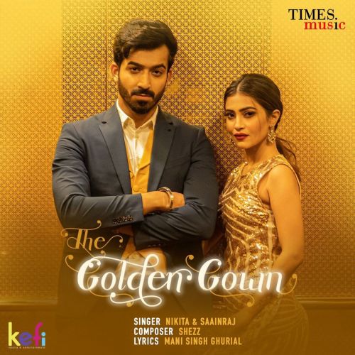 The Golden Gown Ankit Saainraj, Nikita Tiwari Mp3 Song Free Download