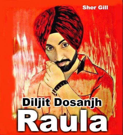 Raula Diljit Dosanjh, Neeti Mohan Mp3 Song Free Download