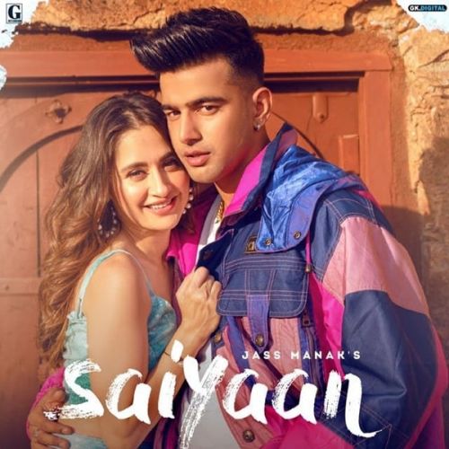 Saiyaan Jass Manak Mp3 Song Free Download