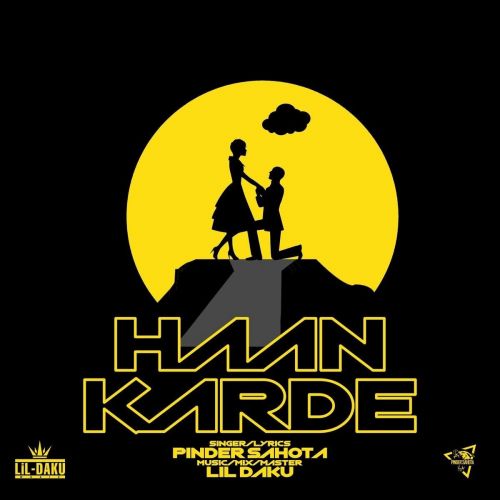 Haan Karde Pinder Sahota Mp3 Song Free Download