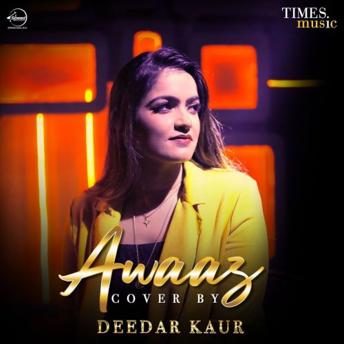 Awaaz Cover Version Deedar Kaur Mp3 Song Free Download