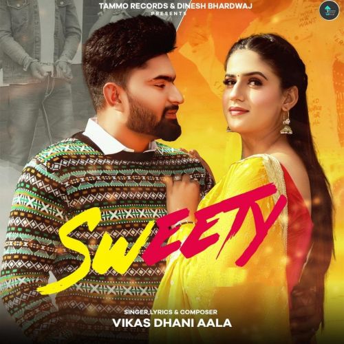 Sweety Vikas Dhani Aala Mp3 Song Free Download